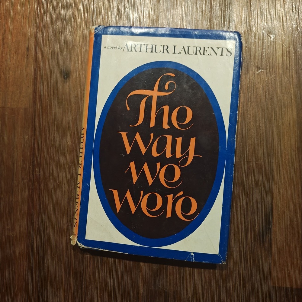 The Way We Were by Arthur Laurents 1st Book Club Edition 1972 HC/DJ Harper & Row
